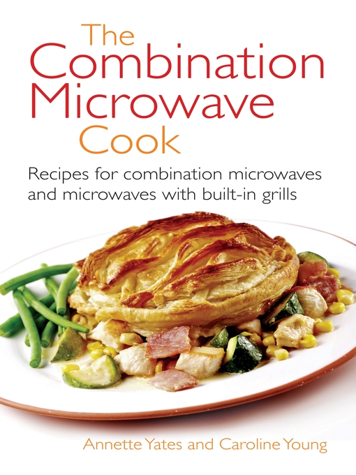 Title details for The Combination Microwave Cook by Annette Yates - Available
